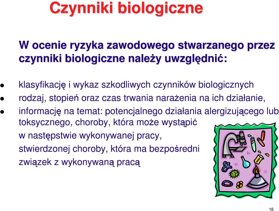 ich działanie, informację na temat: potencjalnego działania alergizującego lub toksycznego, choroby, która