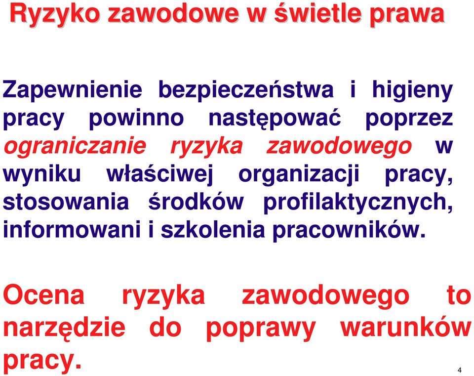 organizacji pracy, stosowania środków profilaktycznych, informowani i