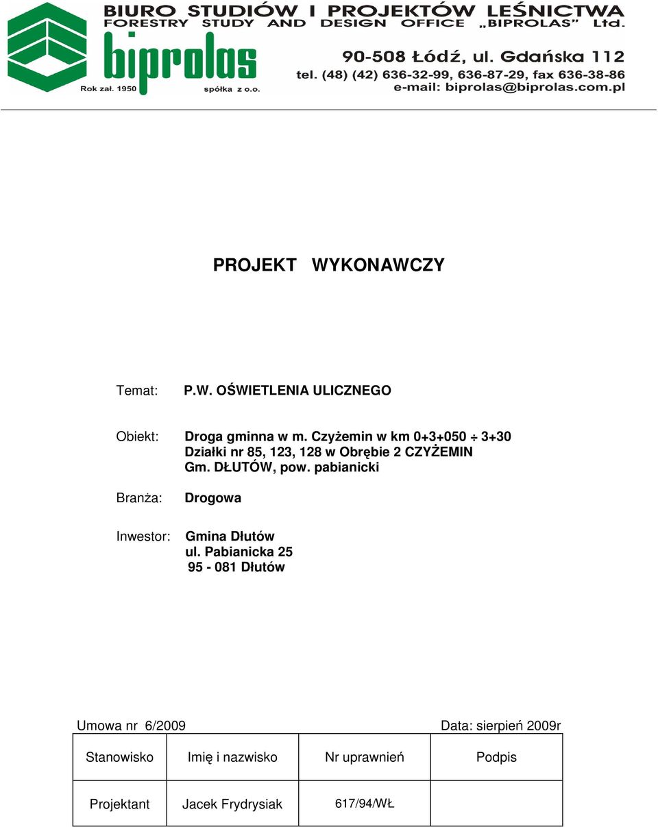 pabianicki Branża: Inwestor: Drogowa Gmina Dłutów ul.