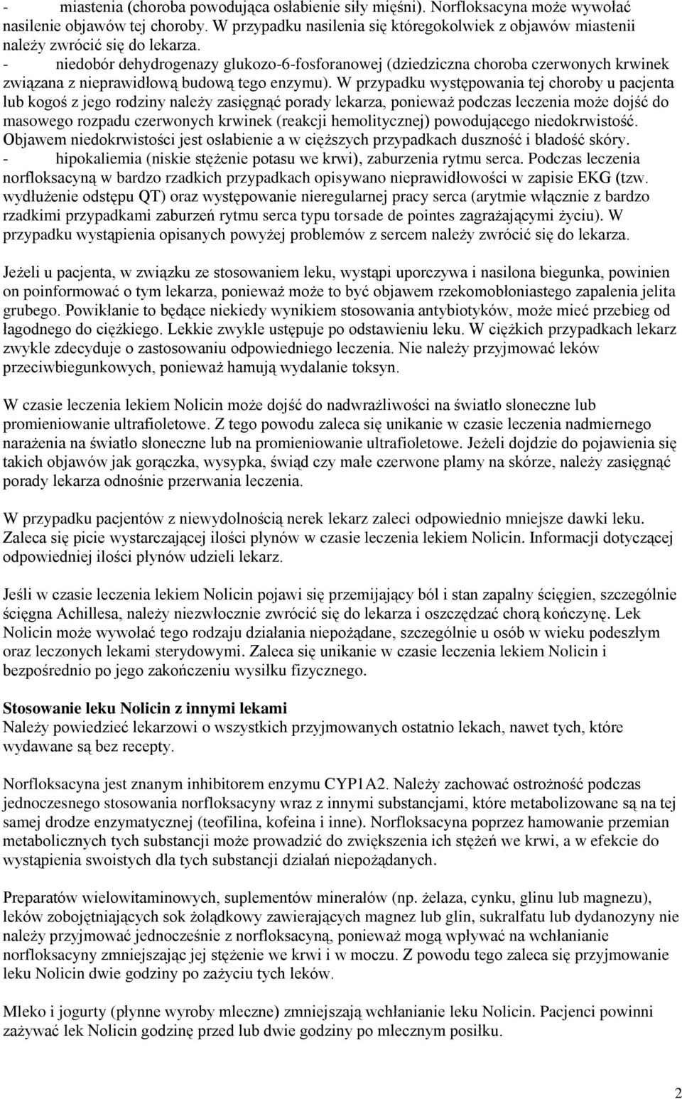 - niedobór dehydrogenazy glukozo-6-fosforanowej (dziedziczna choroba czerwonych krwinek związana z nieprawidłową budową tego enzymu).