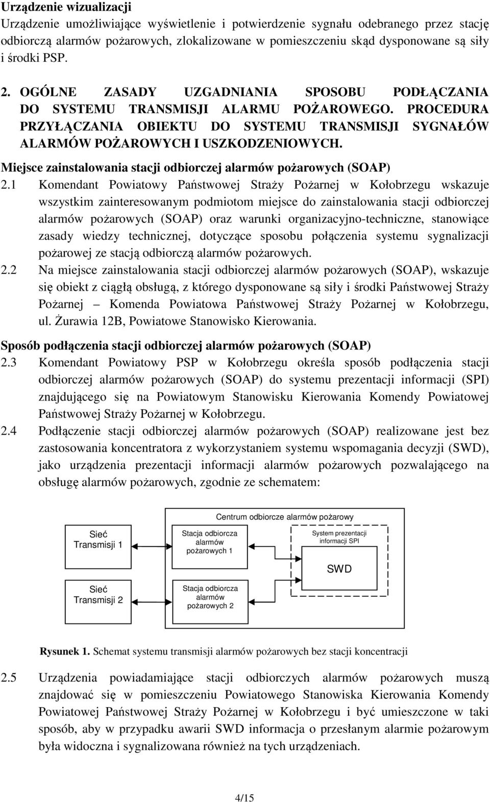 Miejsce zainstalowania stacji odbiorczej pożarowych (SOAP) 2.