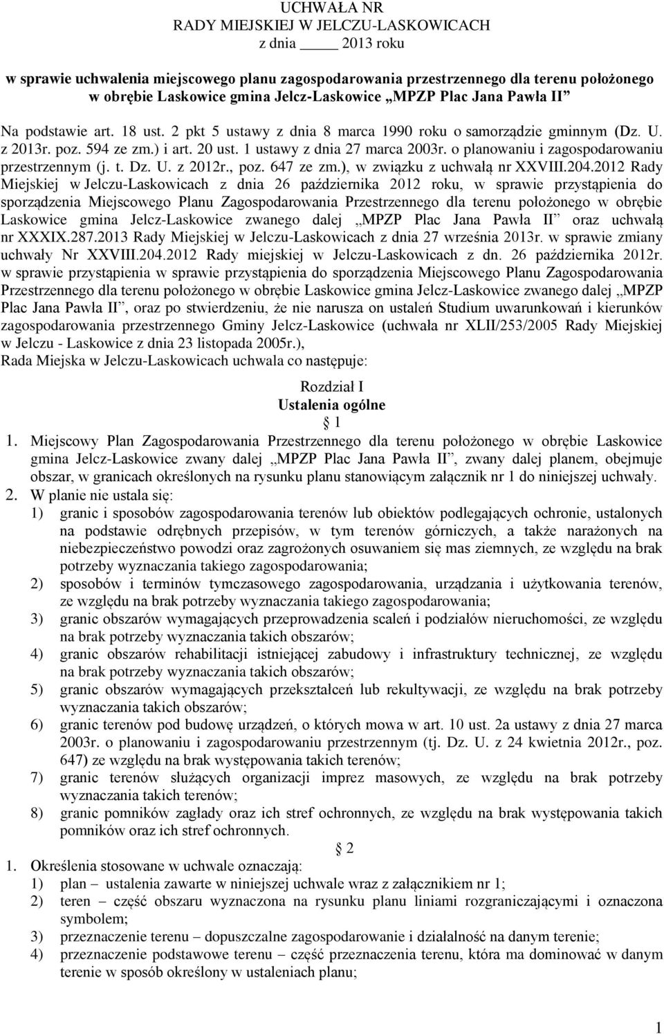 o planowaniu i zagospodarowaniu przestrzennym (j. t. Dz. U. z 2012r., poz. 647 ze zm.), w związku z uchwałą nr XXVIII.204.