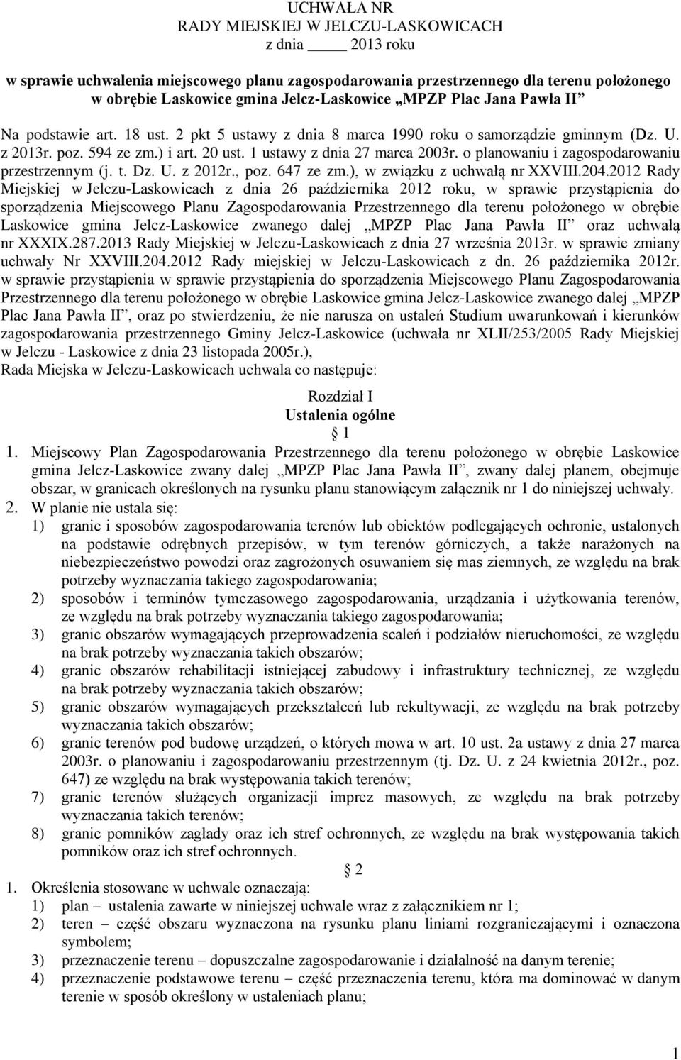 o planowaniu i zagospodarowaniu przestrzennym (j. t. Dz. U. z 2012r., poz. 647 ze zm.), w związku z uchwałą nr XXVIII.204.