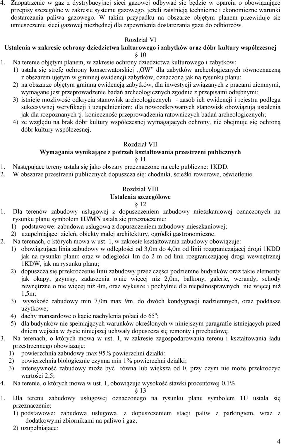 Rozdział VI Ustalenia w zakresie ochrony dziedzictwa kulturowego i zabytków oraz dóbr kultury współczesnej 10 1.