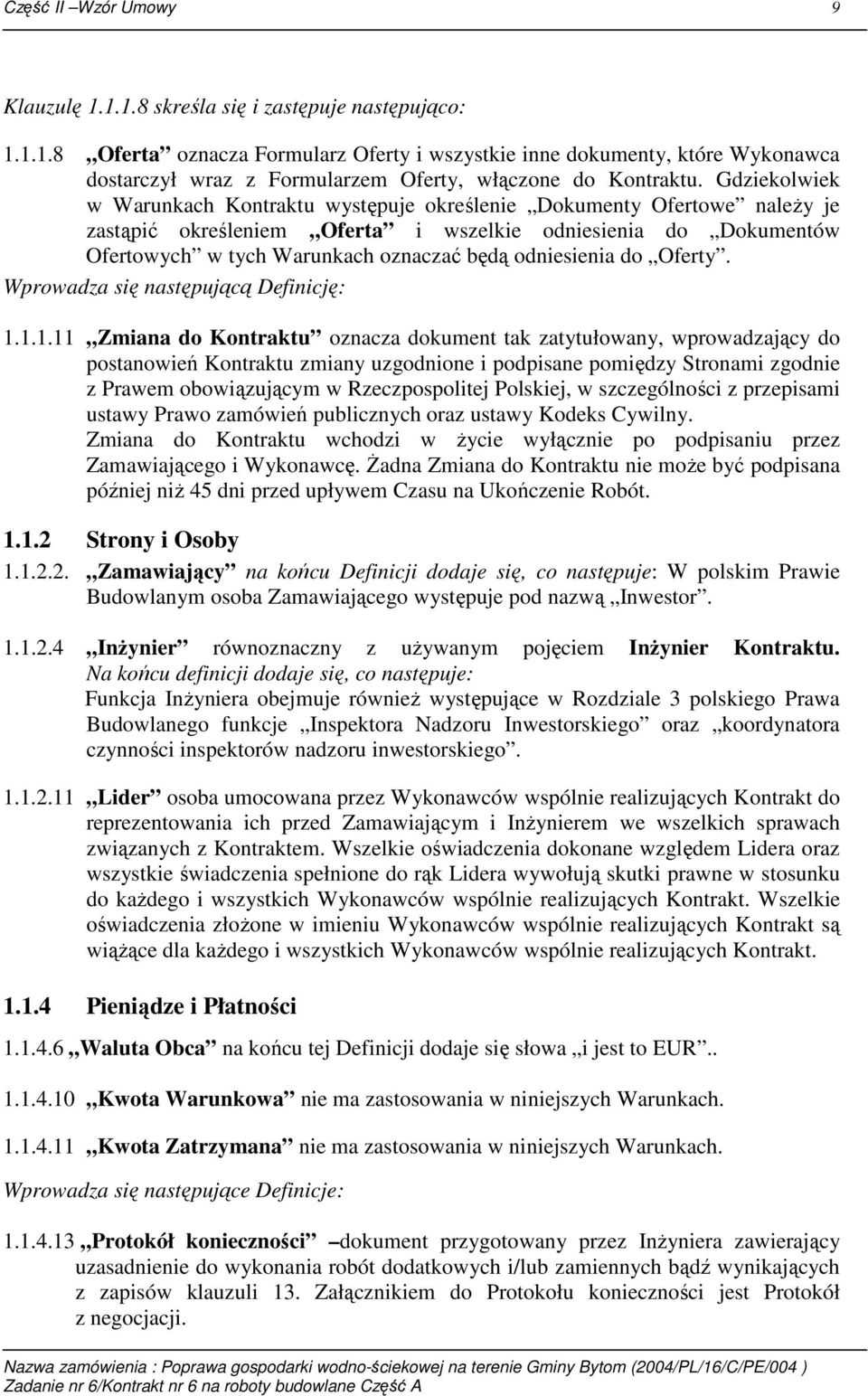 odniesienia do Oferty. Wprowadza się następującą Definicję: 1.