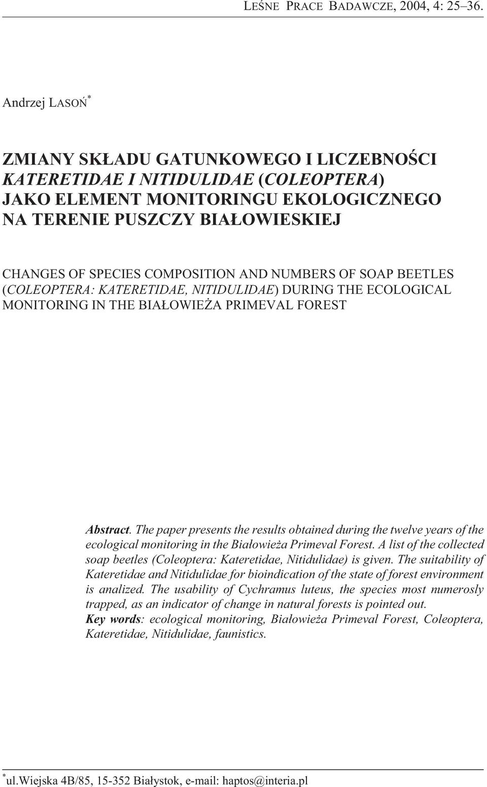AND NUMBERS OF SOAP BEETLES (COLEOPTERA: KATERETIDAE, NITIDULIDAE) DURING THE ECOLOGICAL MONITORING IN THE BIA OWIE A PRIMEVAL FOREST Abstract.