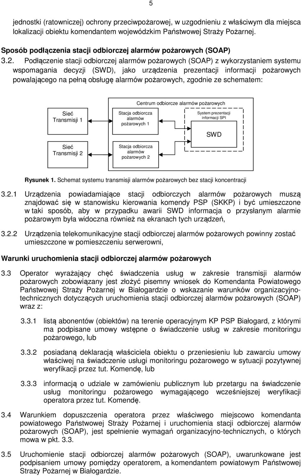 Podłączenie stacji odbiorczej alarmów pożarowych (SOAP) z wykorzystaniem systemu wspomagania decyzji (SWD), jako urządzenia prezentacji informacji pożarowych powalającego na pełną obsługę alarmów