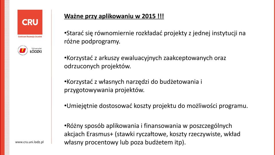 Korzystać z własnych narzędzi do budżetowania i przygotowywania projektów.