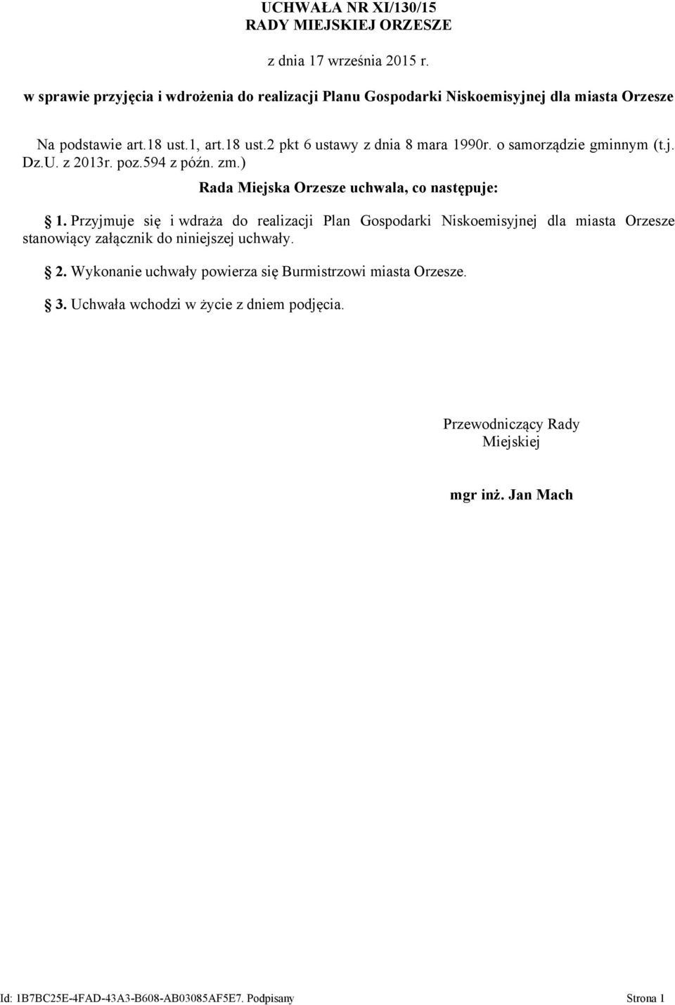 o samorządzie gminnym (t.j. Dz.U. z 2013r. poz.594 z późn. zm.) Rada Miejska Orzesze uchwala, co następuje: 1.