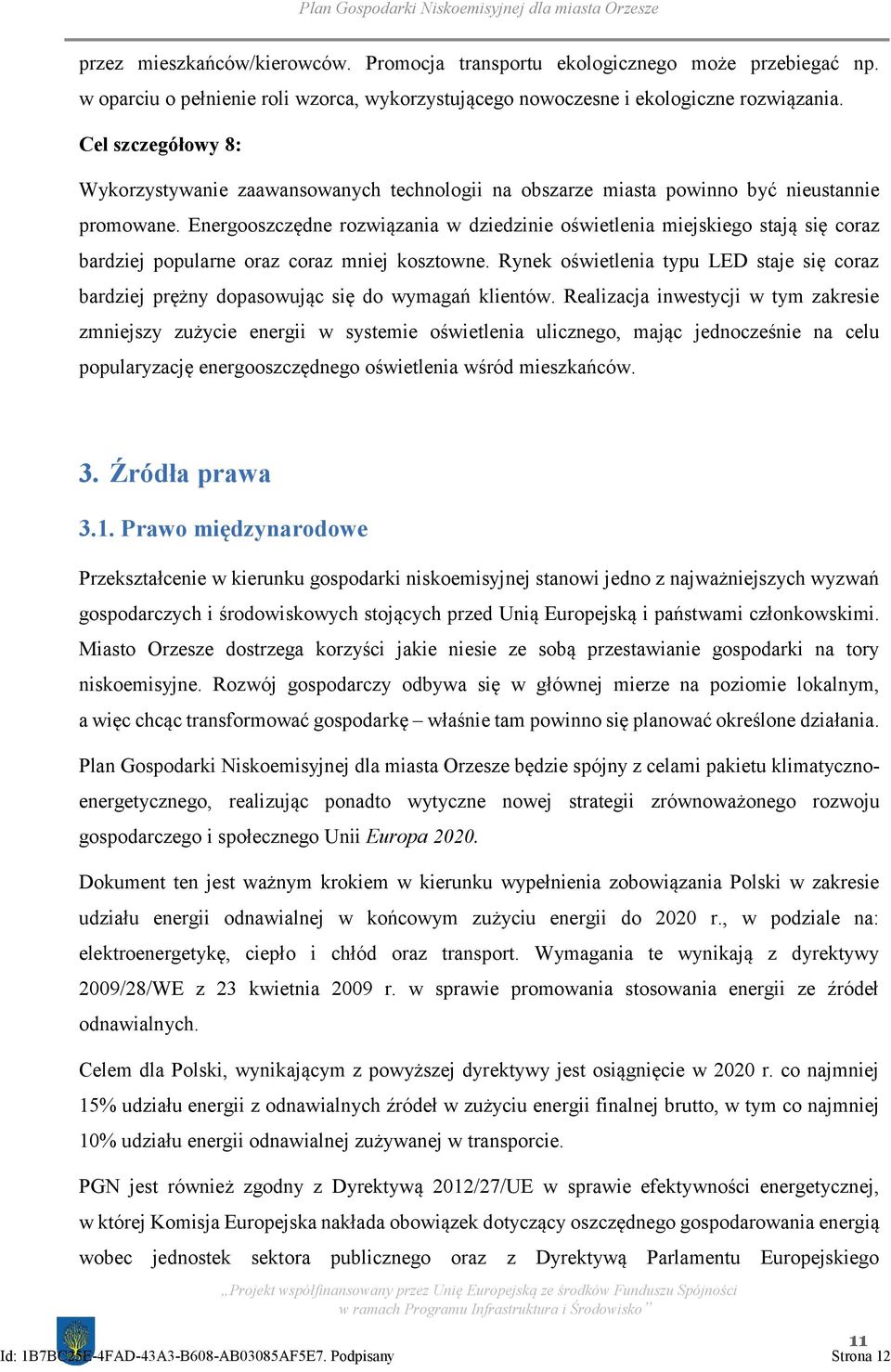 Energooszczędne rozwiązania w dziedzinie oświetlenia miejskiego stają się coraz bardziej popularne oraz coraz mniej kosztowne.