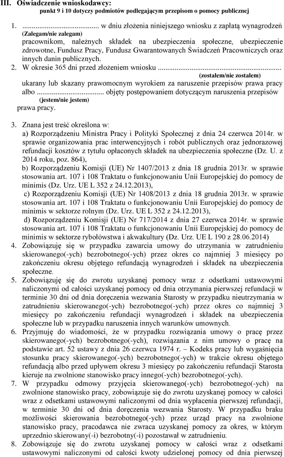 Gwarantowanych Świadczeń Pracowniczych oraz innych danin publicznych. 2. W okresie 365 dni przed złożeniem wniosku.