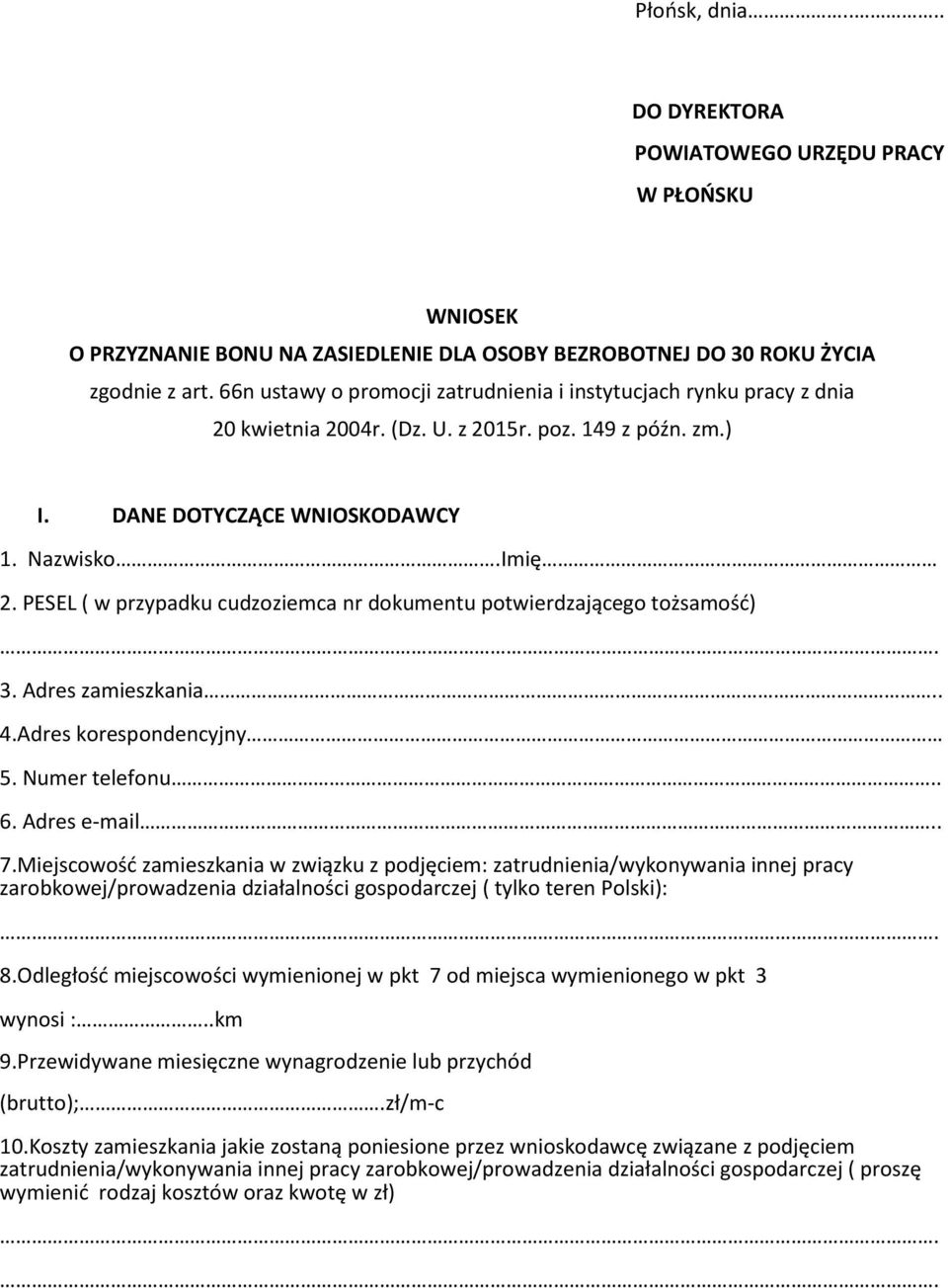 PESEL ( w przypadku cudzoziemca nr dokumentu potwierdzającego tożsamość) 3. Adres zamieszkania.. 4.Adres korespondencyjny 5. Numer telefonu.. 6. Adres e-mail.. 7.