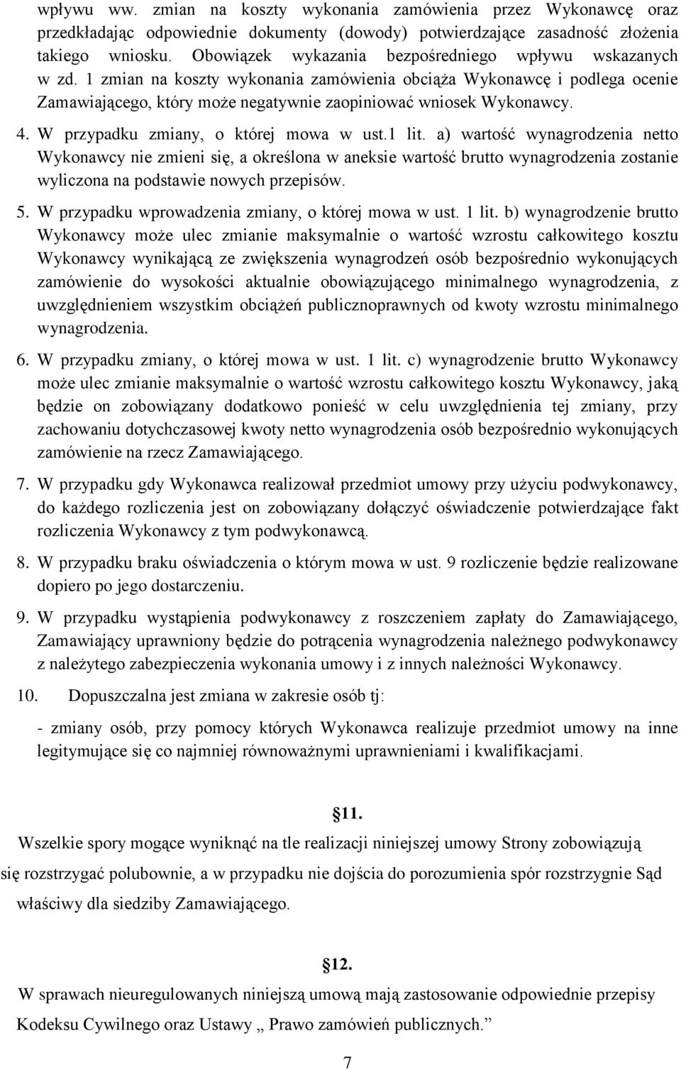 4. W przypadku zmiany, o której mowa w ust.1 lit.