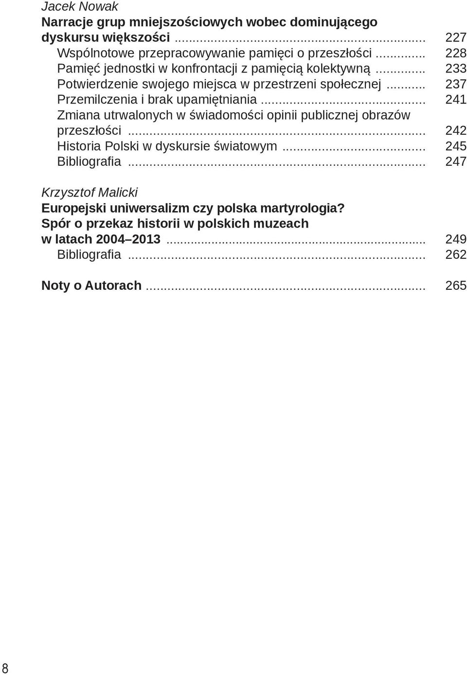 .. Zmiana utrwalonych w świadomości opinii publicznej obrazów przeszłości... Historia Polski w dyskursie światowym.