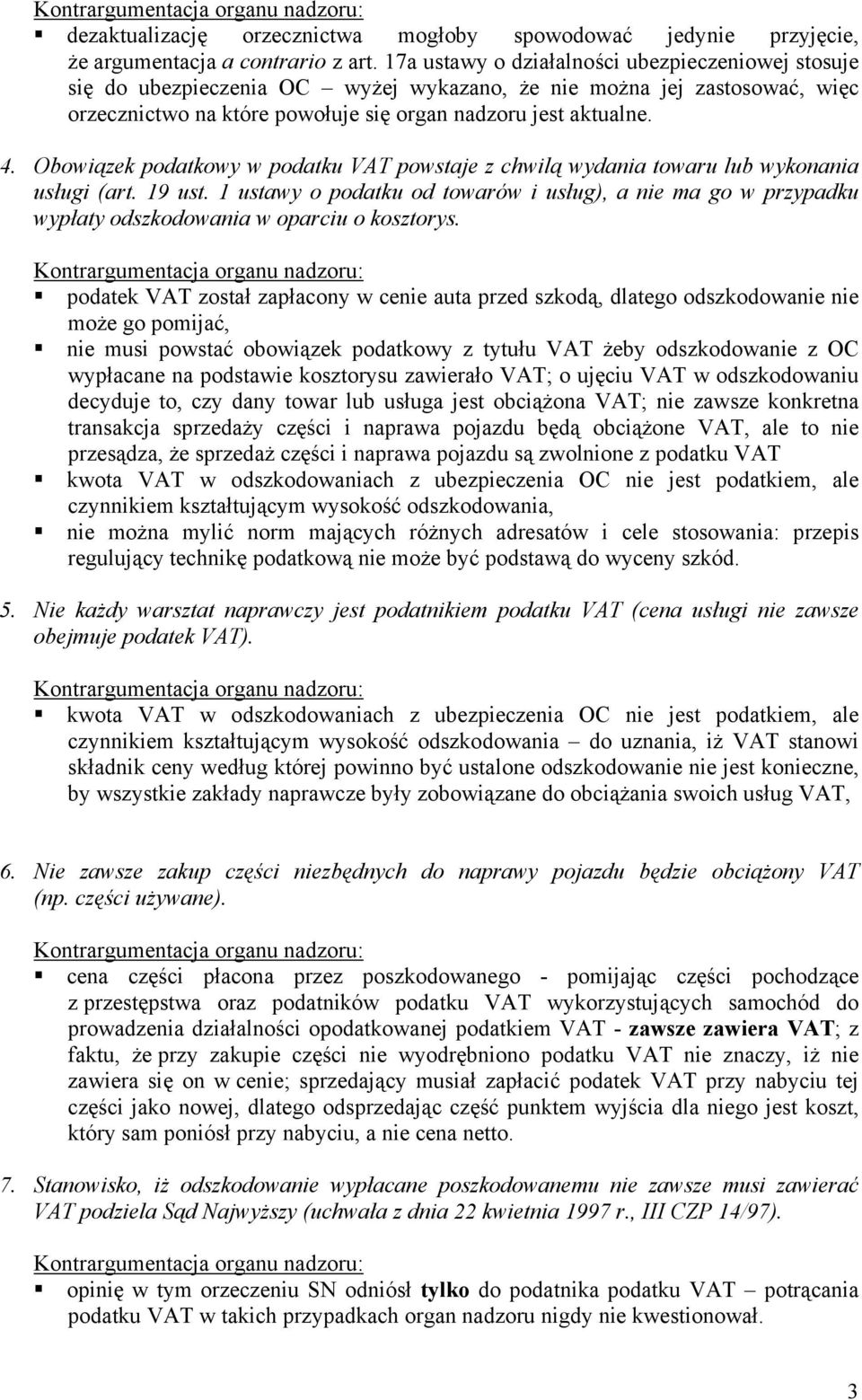 Obowiązek podatkowy w podatku VAT powstaje z chwilą wydania towaru lub wykonania usługi (art. 19 ust.