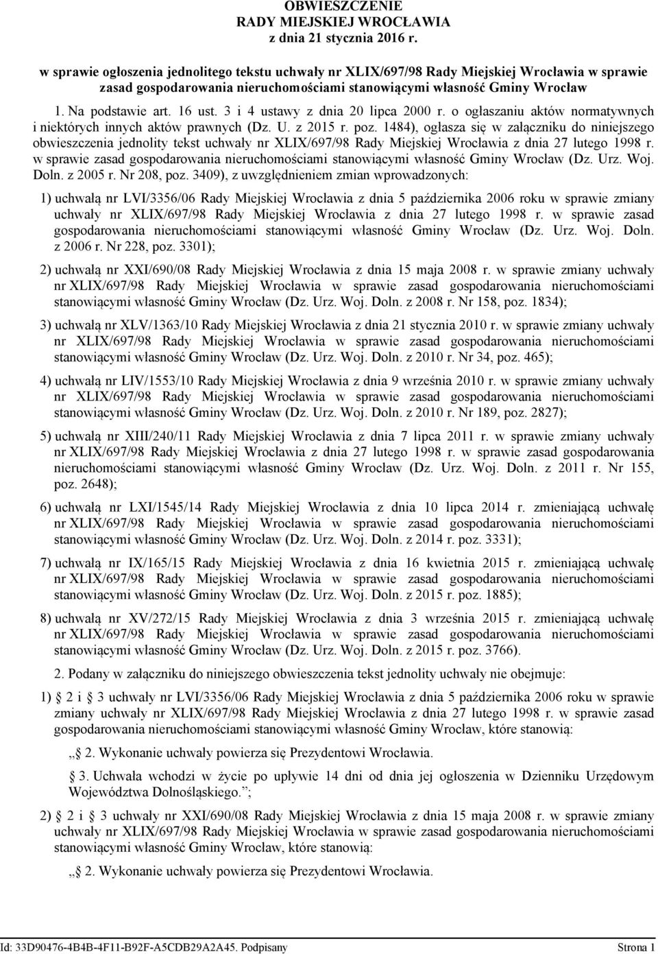 3 i 4 ustawy z dnia 20 lipca 2000 r. o ogłaszaniu aktów normatywnych i niektórych innych aktów prawnych (Dz. U. z 2015 r. poz.