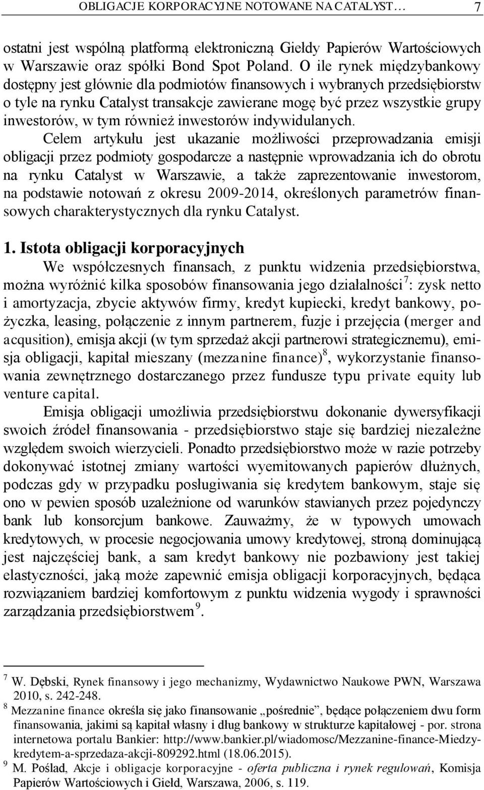 również inwestorów indywidulanych.