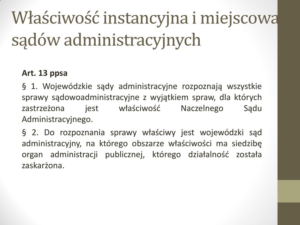 których zastrzeżona jest właściwość Naczelnego Sądu Administracyjnego. 2.