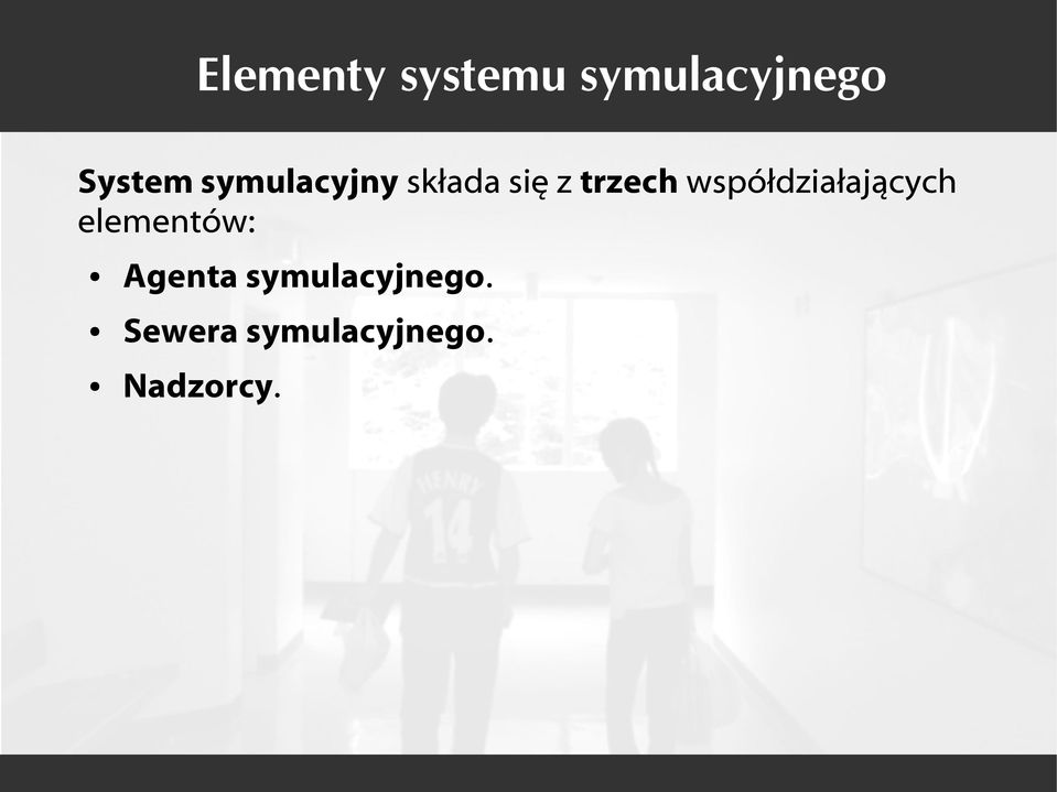 współdziałających elementów: Agenta