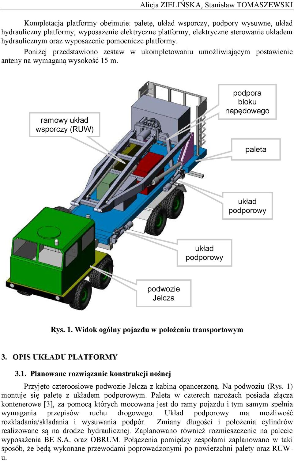 ramowy układ wsporczy (RUW) podpora bloku napędowego paleta układ podporowy układ podporowy podwozie Jelcza Rys. 1.
