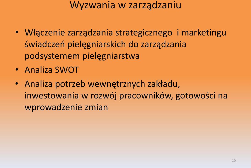 pielęgniarstwa Analiza SWOT Analiza potrzeb wewnętrznych zakładu,