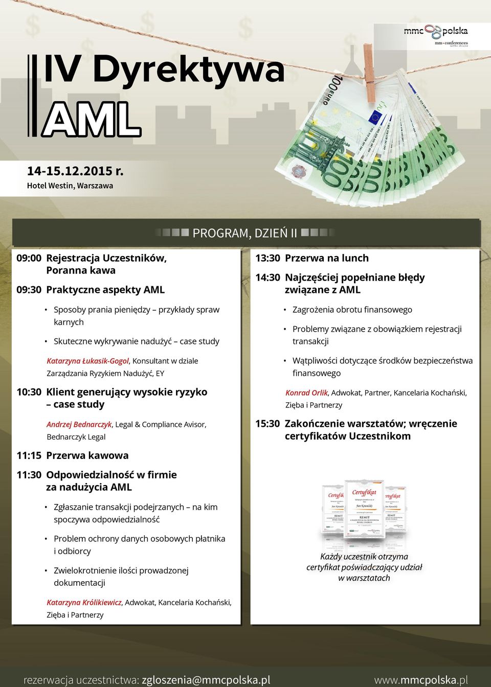 lunch 14:30 Najczęściej popełniane błędy związane z Zagrożenia obrotu finansowego Problemy związane z obowiązkiem rejestracji transakcji Wątpliwości dotyczące środków bezpieczeństwa finansowego