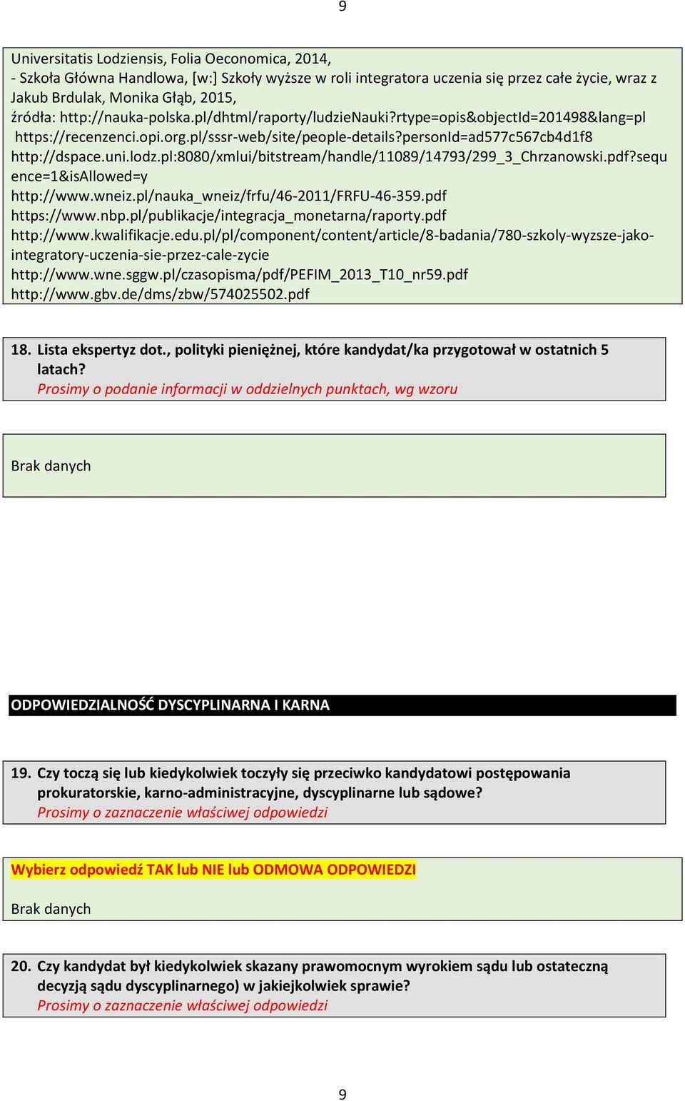 pl:8080/xmlui/bitstream/handle/11089/14793/299_3_chrzanowski.pdf?sequ ence=1&isallowed=y http://www.wneiz.pl/nauka_wneiz/frfu/46-2011/frfu-46-359.pdf https://www.nbp.