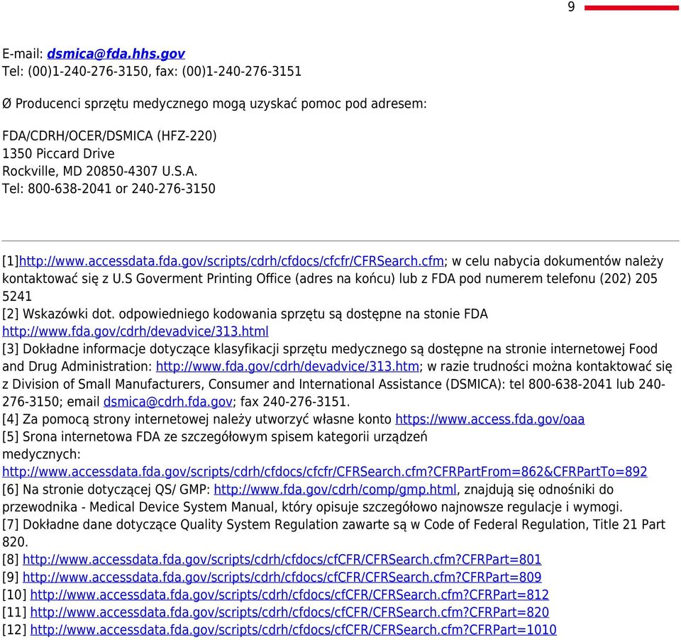 accessdata.fda.gov/scripts/cdrh/cfdocs/cfcfr/CFRSearch.cfm; w celu nabycia dokumentów należy kontaktować się z U.