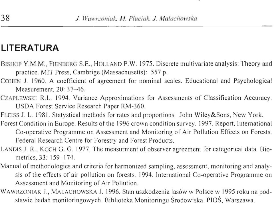 Variance Approximations for Assessments of Classiftcation Accuracy. USDA Forest Service Research Paper RM-360. FLEISS 1. L. 1981. tatystical methods for rates and proportions.