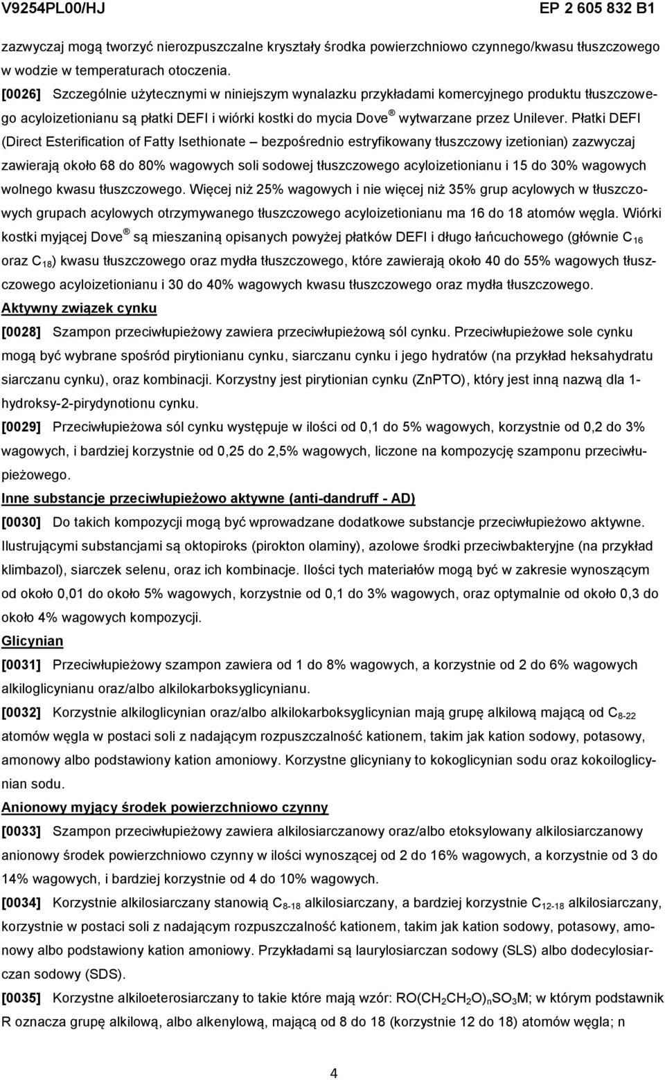 Płatki DEFI (Direct Esterification of Fatty Isethionate bezpośrednio estryfikowany tłuszczowy izetionian) zazwyczaj zawierają około 68 do 80% wagowych soli sodowej tłuszczowego acyloizetionianu i 15