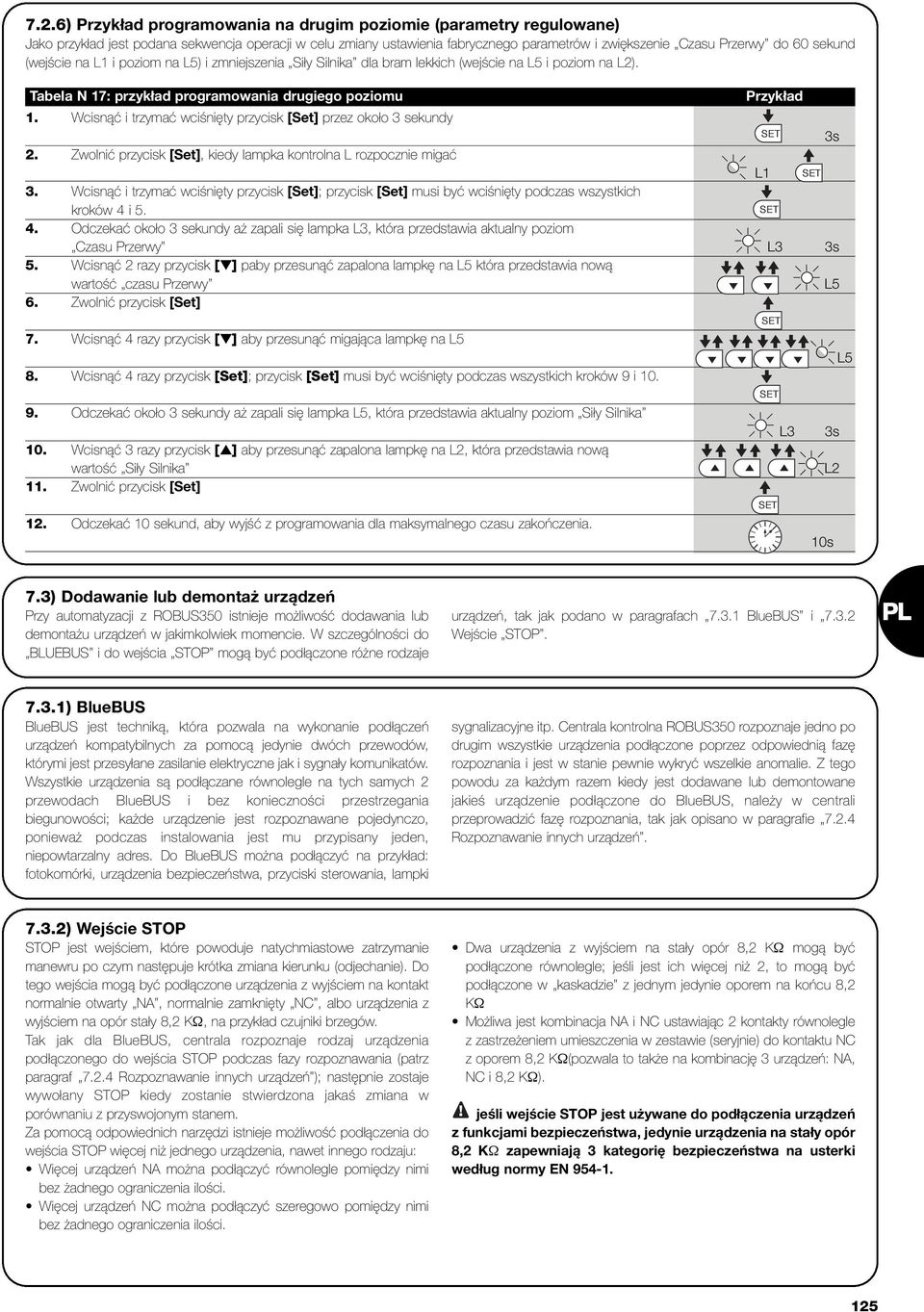 Wcisnąć i trzymać wciśnięty przycisk [Set] przez około 3 sekundy 3s 2. Zwolnić przycisk [Set], kiedy lampka kontrolna L rozpocznie migać L1 3.