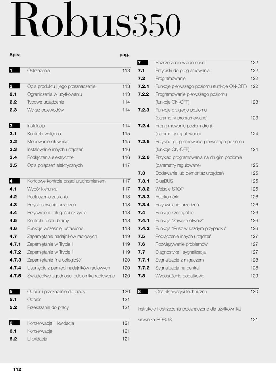 5 Opis połączeń elektrycznych 117 4 Końcowe kontrole przed uruchomieniem 117 4.1 Wybór kierunku 117 4.2 Podłączenie zasilania 118 4.3 Przystosowanie urządzeń 118 4.