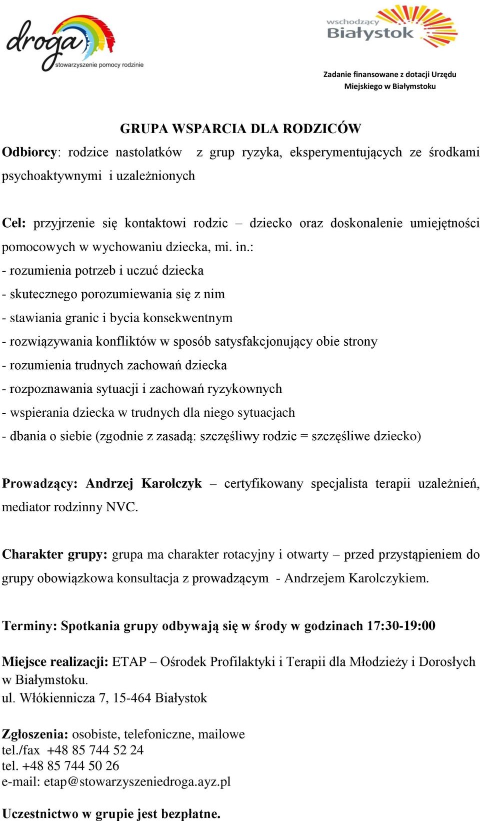 : - rozumienia potrzeb i uczuć dziecka - skutecznego porozumiewania się z nim - stawiania granic i bycia konsekwentnym - rozwiązywania konfliktów w sposób satysfakcjonujący obie strony - rozumienia