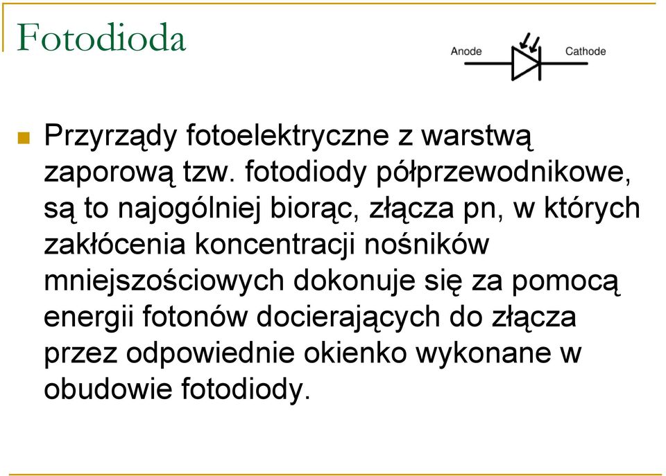 zakłócenia koncentracji nośników mniejszościowych dokonuje się za pomocą