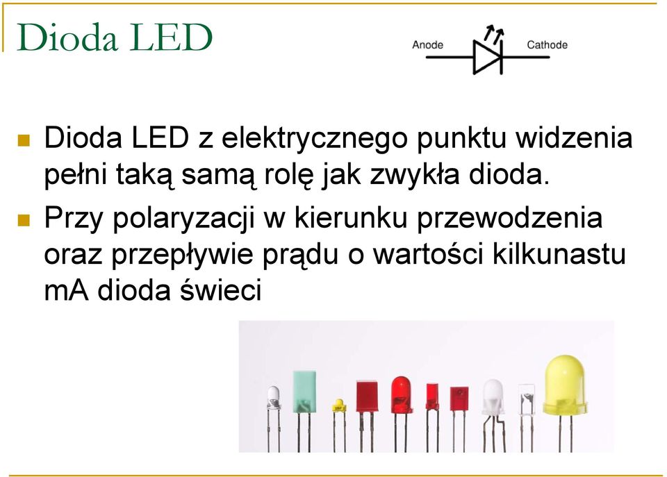 Przy polaryzacji w kierunku przewodzenia oraz
