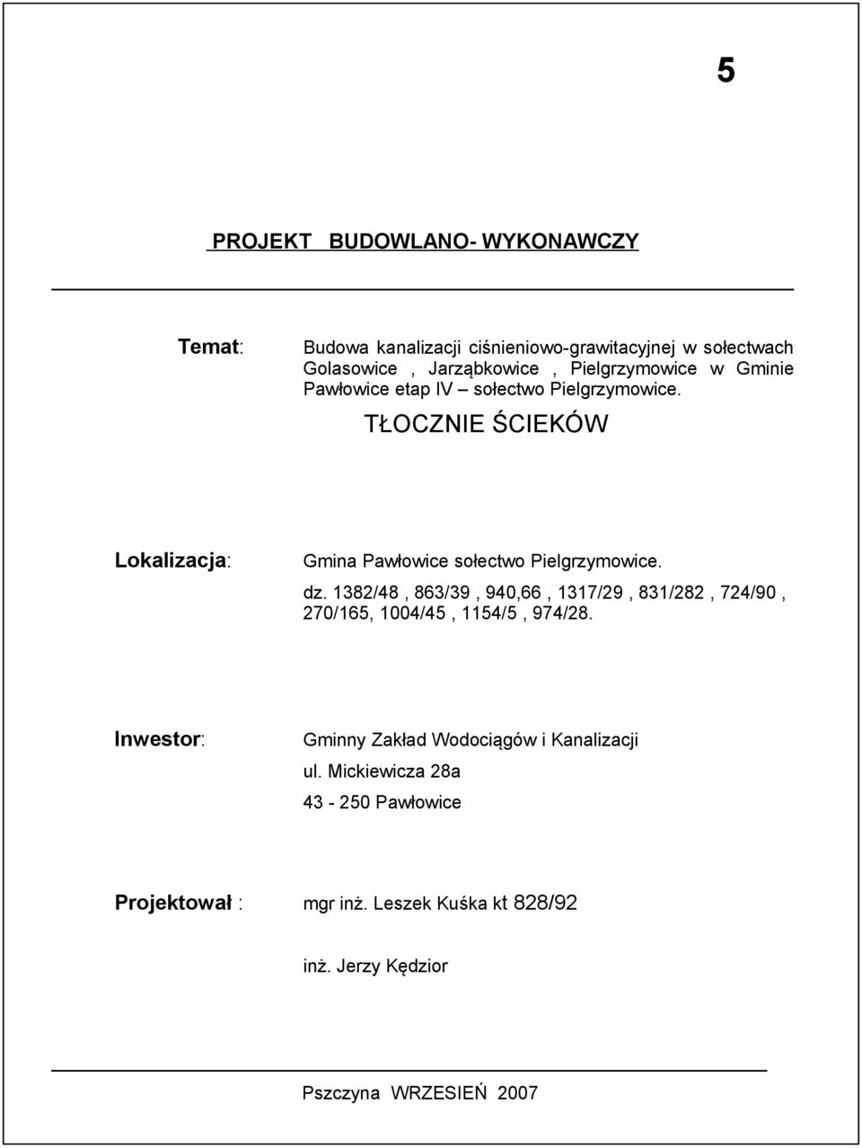TŁOCZNIE ŚCIEKÓW Lokalizacja: Gmina Pawłowice sołectwo Pielgrzymowice. dz.