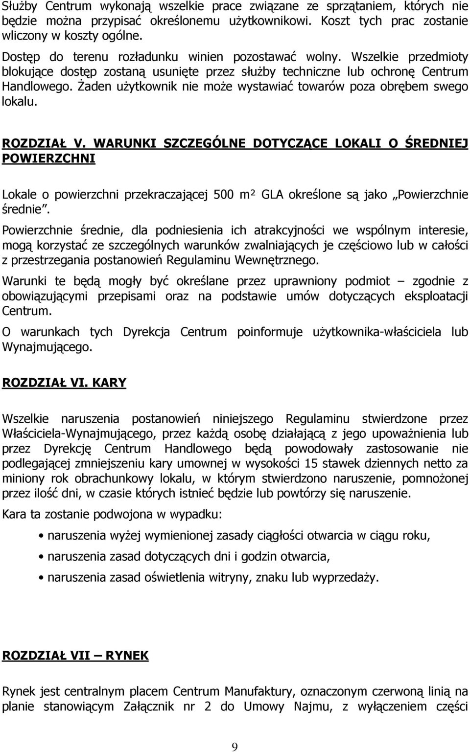 Żaden użytkownik nie może wystawiać towarów poza obrębem swego lokalu. ROZDZIAŁ V.