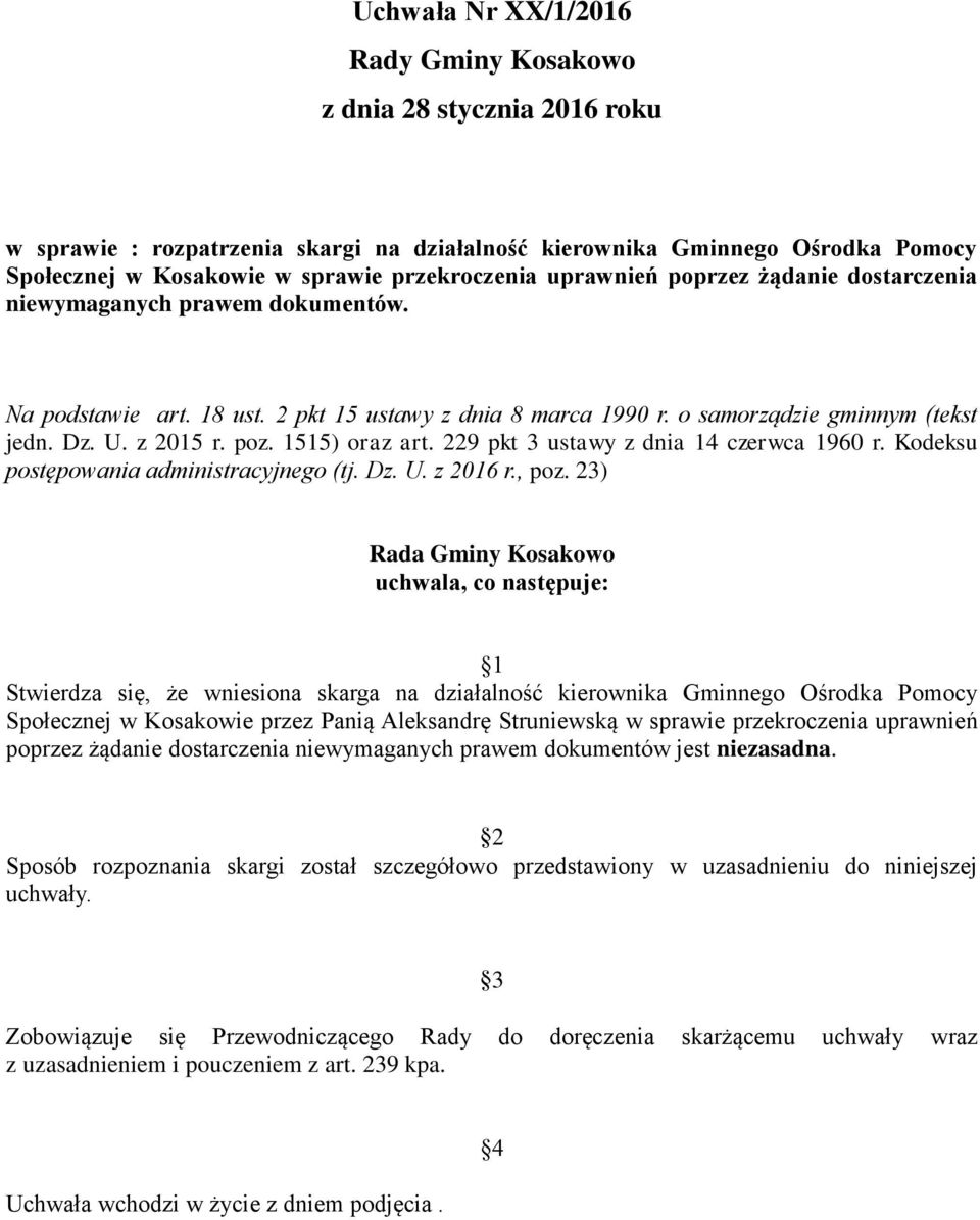 1515) oraz art. 229 pkt 3 ustawy z dnia 14 czerwca 1960 r. Kodeksu postępowania administracyjnego (tj. Dz. U. z 2016 r., poz.