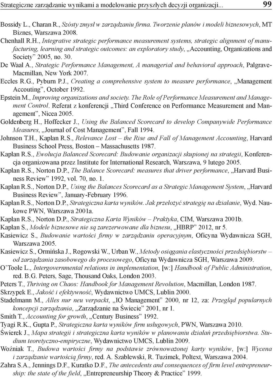 , Integrative strategic performance measurement systems, strategic alignment of manufacturing, learning and strategic outcomes: an exploratory study, Accounting, Organizations and Society 2005, no.