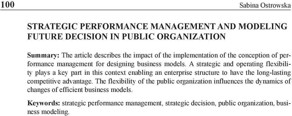 A strategic and operating flexibility plays a key part in this context enabling an enterprise structure to have the long-lasting competitive advantage.