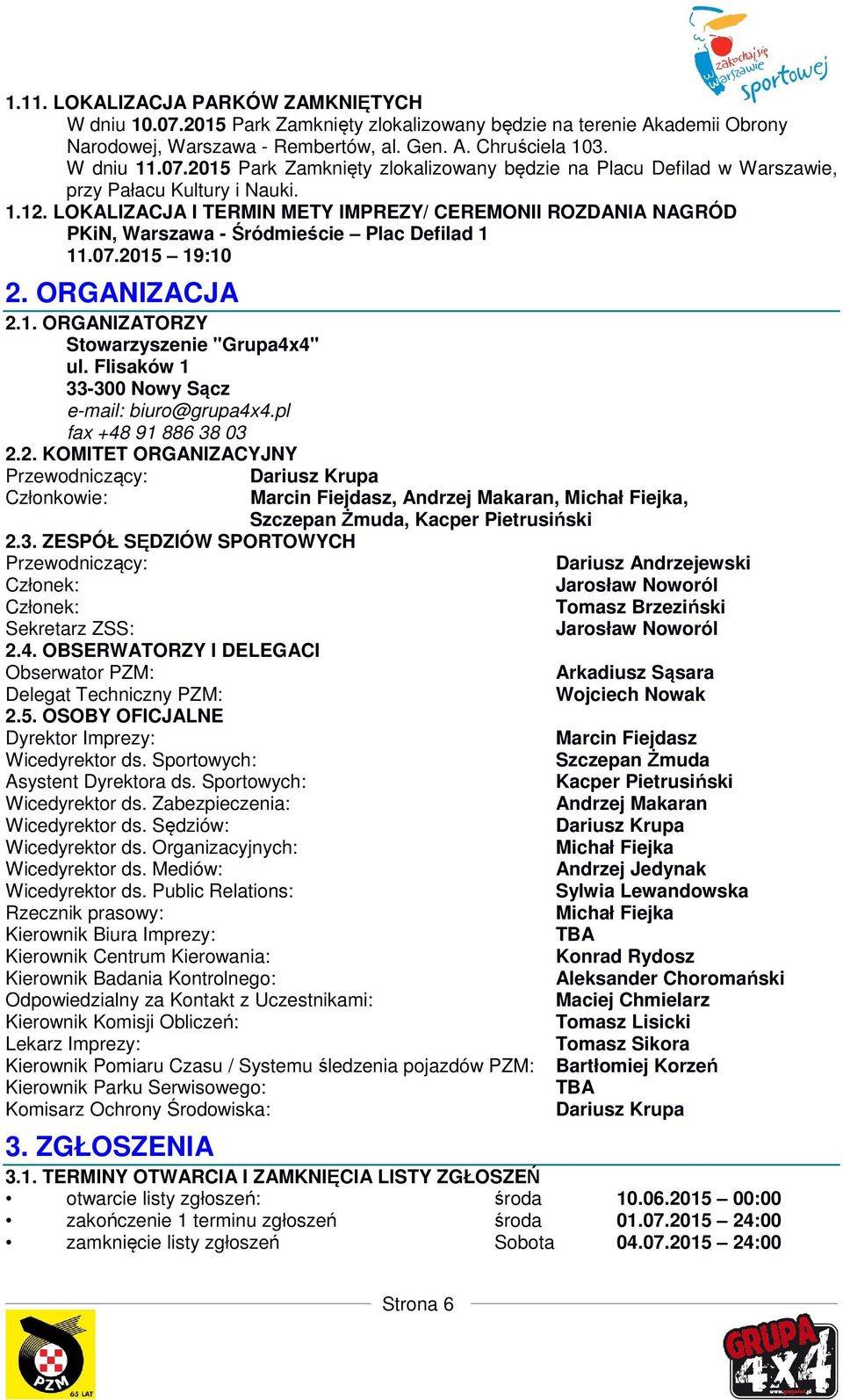 Flisaków 1 33-300 Nowy Sącz e-mail: biuro@grupa4x4.pl fax +48 91 886 38 03 2.