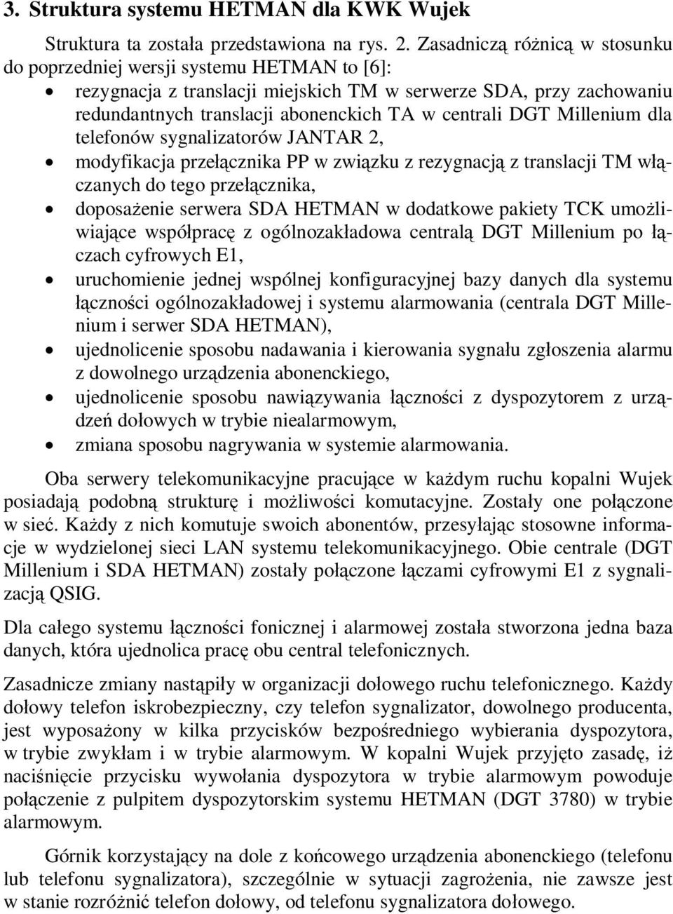 dla telefonów sygnalizatorów JANR 2, modyfikacja prze cznika PP w zwi zku z rezygnacj z translacji TM w czanych do tego prze cznika, doposa enie serwera SDA w dodatkowe pakiety TCK umo liwiaj ce wspó