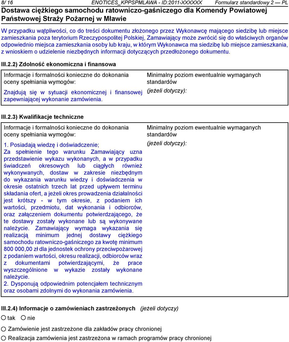 wnioskiem o udziele zbędnych informacji dotyczących przedłożonego dokumentu. III.2.