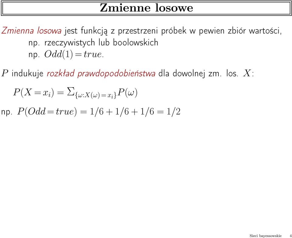 P indukuje rozkład prawdopodobieństwa dla dowolnej zm. los.