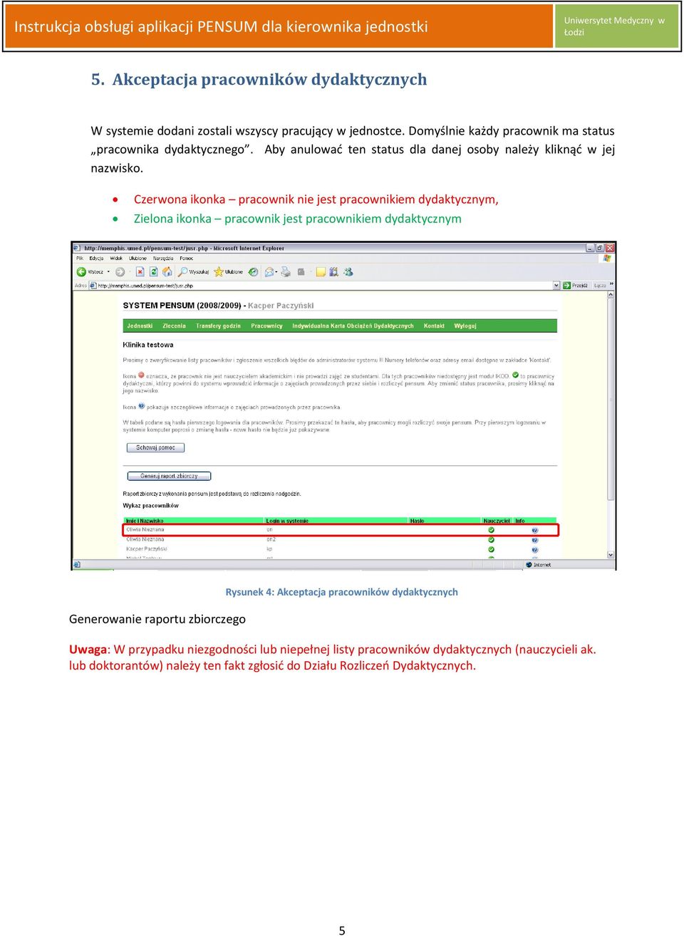 Czerwona ikonka pracownik nie jest pracownikiem dydaktycznym, Zielona ikonka pracownik jest pracownikiem dydaktycznym Generowanie raportu zbiorczego