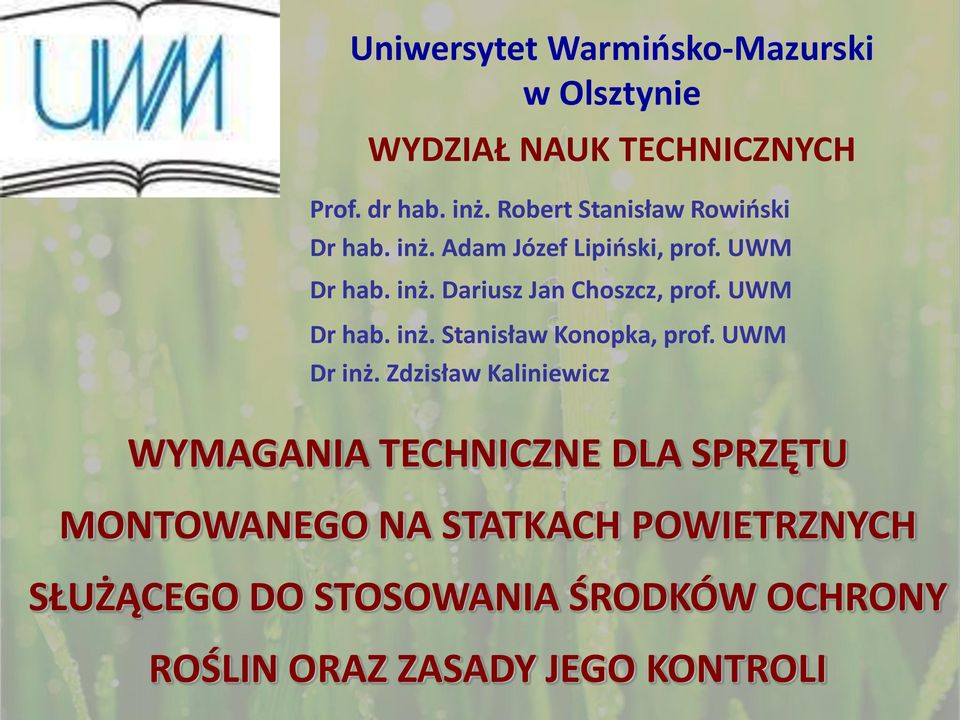 UWM Dr hab. inż. Stanisław Konopka, prof. UWM Dr inż.
