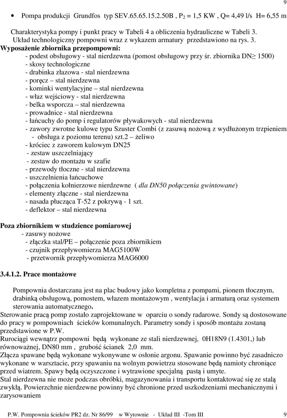 zbiornika DN 1500) - skosy technologiczne - drabinka złazowa - stal nierdzewna - poręcz stal nierdzewna - kominki wentylacyjne stal nierdzewna - właz wejściowy - stal nierdzewna - belka wsporcza stal