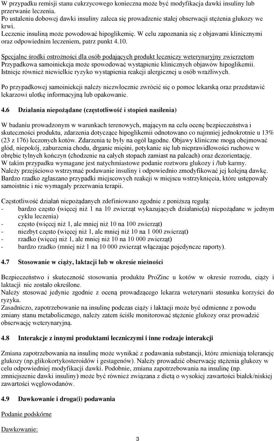 W celu zapoznania się z objawami klinicznymi oraz odpowiednim leczeniem, patrz punkt 4.10.