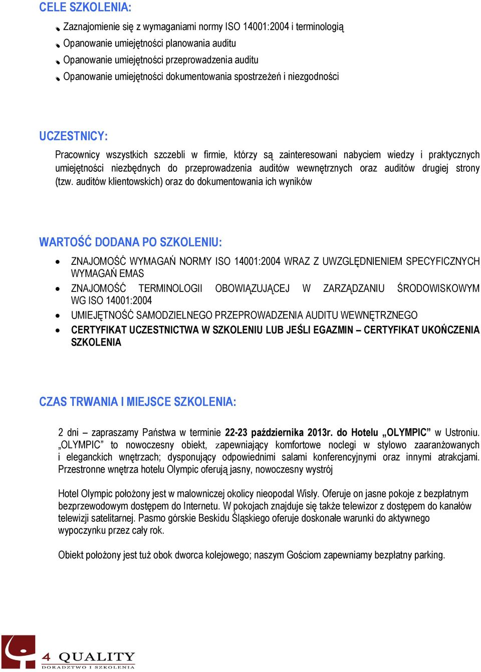 auditów wewnętrznych oraz auditów drugiej strony (tzw.