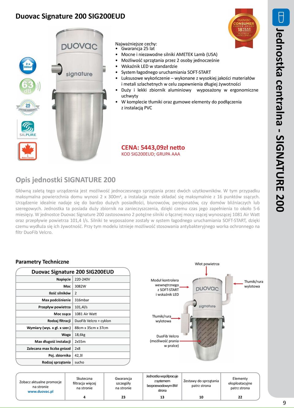 zbiornik aluminiowy wyposażony w ergonomiczne uchwyty W komplecie tłumiki oraz gumowe elementy do podłączenia z instalacją PVC CENA: 5443,09zł netto KOD SIG200EUD; GRUPA AAA Główną zaletą tego